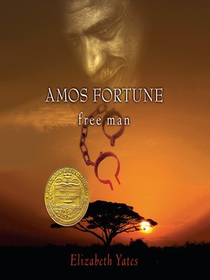 Amos Fortune, Free Man by Elizabeth Yates · OverDrive: Free ebooks ...