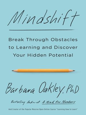 Mindshift by Barbara Oakley, PhD · OverDrive: ebooks, audiobooks, and more  for libraries and schools