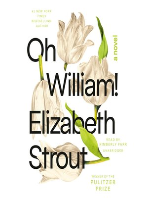 Oh William! by Elizabeth Strout · OverDrive: Free ebooks, audiobooks ...