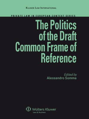 The Politics of the Draft Common Frame of Reference by Alessandro Somma ...