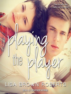 Playing the Player by Lisa Brown Roberts