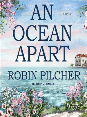 An Ocean Apart by Robin Pilcher · OverDrive: ebooks, audiobooks, and ...