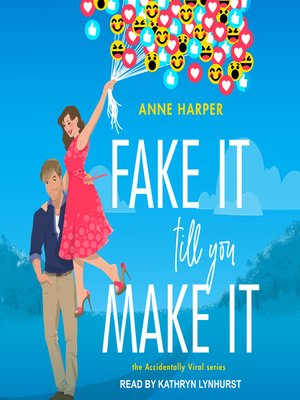 Fake It Till You Make It by Anne Harper · OverDrive: ebooks, audiobooks ...