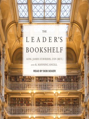 The Leader's Bookshelf by ADM. James Stavridis, USN (Ret.) · OverDrive ...