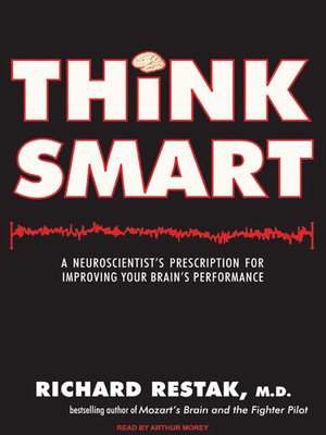 Think Smart by Richard Restak · OverDrive: Free ebooks, audiobooks ...