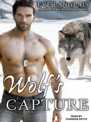 Wolf's Capture by Eve Langlais · OverDrive: ebooks, audiobooks, and ...