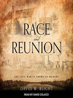 race and reunion david blight summary