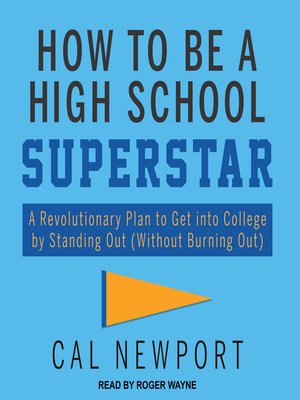 How to Be a High School Superstar by Cal Newport · OverDrive: Free ...