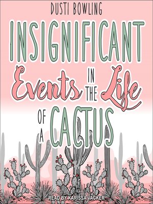 Insignificant Events in the Life of a Cactus by Dusti ...