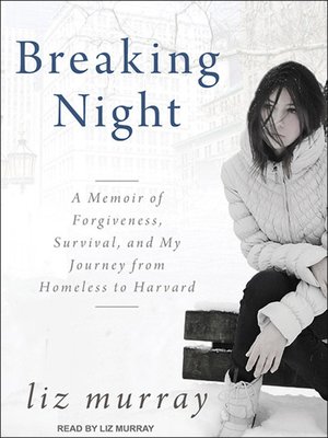 Breaking Night By Liz Murray Overdrive Ebooks Audiobooks And Videos For Libraries And Schools