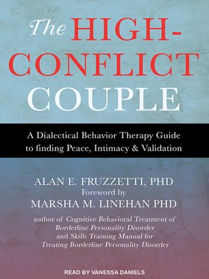 The High-Conflict Couple: A Dialectical Behavior Therapy Guide to Finding  Peace, Intimacy, and Validation