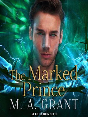 The Marked Prince by M.A. Grant