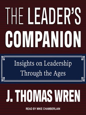 The Leader's Companion by J. Thomas Wren · OverDrive: Free ebooks ...