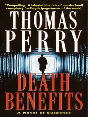 Death Benefits by Thomas Perry · OverDrive: ebooks, audiobooks, and ...