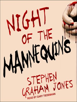 Night of the Mannequins by Stephen Graham Jones · OverDrive: ebooks, audiobooks, and videos for libraries and schools