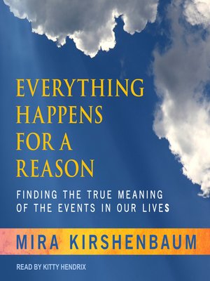 Everything Happens For A Reason By Mira Kirshenbaum Overdrive