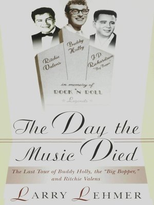 The Day the Music Died by Larry Lehmer · OverDrive: Free ebooks ...