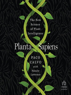 Planta Sapiens by Paco Calvo · OverDrive: Free ebooks audiobooks