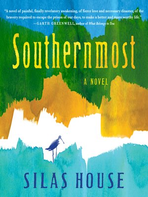 Southernmost by Silas House · OverDrive: Free ebooks, audiobooks ...