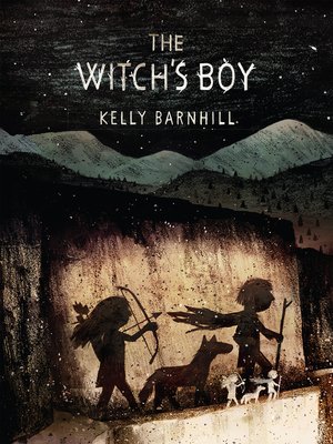 The Witch S Boy By Kelly Barnhill Overdrive Ebooks Audiobooks And Videos For Libraries And Schools
