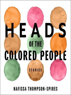 heads of the colored people by nafissa thompson spires
