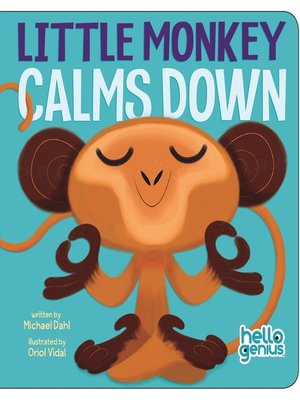 Little Monkey Calms Down by Michael Dahl · OverDrive: ebooks ...