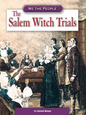 The Salem Witch Trials by Michael Burgan · OverDrive: ebooks ...