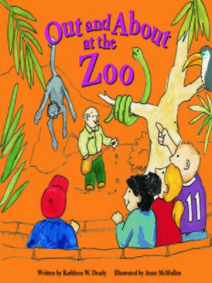 Out and About at the Zoo by Anne McMullen · OverDrive: ebooks ...