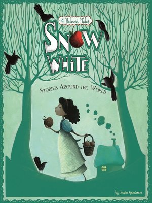 Snow White Stories Around The World By Jessica Gunderson Overdrive Ebooks Audiobooks And Videos For Libraries And Schools