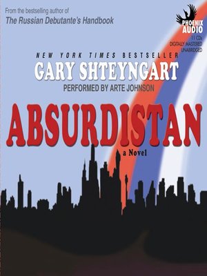 Absurdistan by Gary Shteyngart Absurdistan by Gary Shteyngart