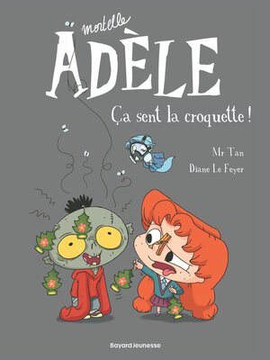 BD Mortelle Adèle, Tome 15 by Mr Tan · OverDrive: ebooks, audiobooks, and  more for libraries and schools