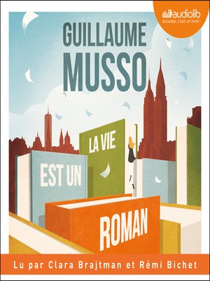 La vie est un roman - Guillaume Musso