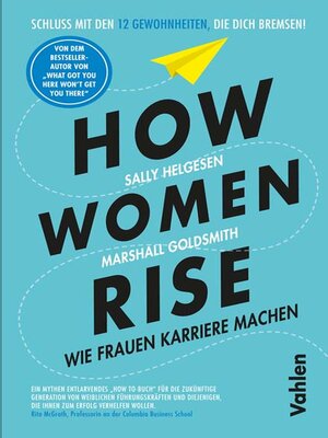 How Women Rise: Break the 12 Habits Holding You Back from Your Next Raise,  Promotion, or Job