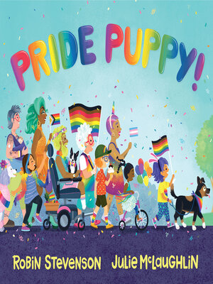 Pride Puppy! by Robin Stevenson · OverDrive: ebooks, audiobooks, and ...