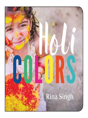 Holi Colors by Rina Singh · OverDrive: ebooks, audiobooks, and more for ...