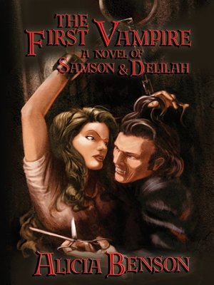 The First Vampire: A Novel of Samson & Delilah by Alicia Benson ...