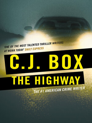 The Highway by C.J. Box · OverDrive: ebooks, audiobooks, and more for  libraries and schools