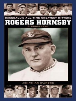 Rogers Hornsby by Jonathan D'Amore · OverDrive: ebooks, audiobooks, and ...