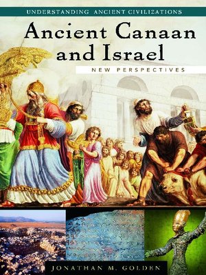 Ancient Canaan and Israel by Jonathan Golden · OverDrive: ebooks ...