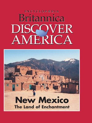 New Mexico: The Land of Enchantment by Encyclopaedia Britannica, Inc & Weigl Publishers Inc 