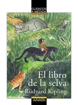 El libro de la selva by Rudyard Kipling · OverDrive: ebooks, audiobooks,  and more for libraries and schools