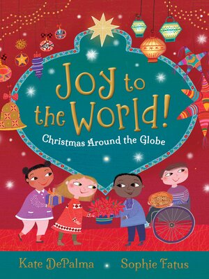 Joy to the World! by Kate DePalma · OverDrive: Free ebooks, audiobooks ...