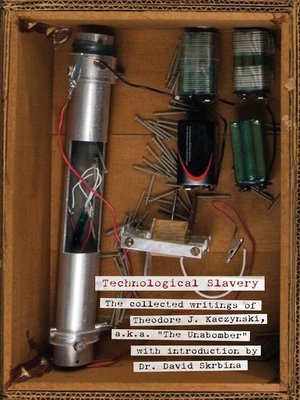 Technological Slavery by Theodore J. Kaczynski · OverDrive: Free ebooks ...
