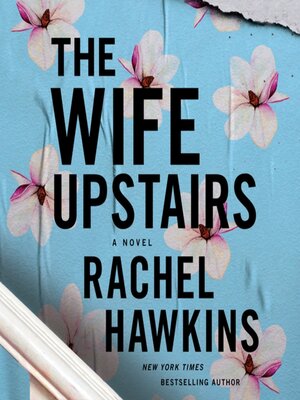 The Wife Upstairs By Rachel Hawkins · Overdrive: Ebooks, Audiobooks, And  More For Libraries And Schools