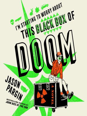 I'm Starting to Worry About This Black Box of Doom by Jason Pargin ...