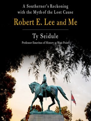 Robert E. Lee and Me by Ty Seidule