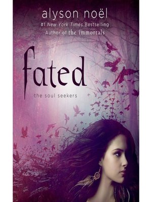 Fated by Alyson Noël · OverDrive: Free ebooks, audiobooks & movies from ...