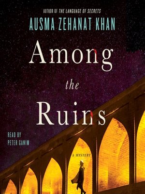 Among the Ruins by Ausma Zehanat Khan · OverDrive: ebooks, audiobooks ...