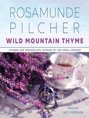 Wild Mountain Thyme by Rosamunde Pilcher · OverDrive: ebooks ...