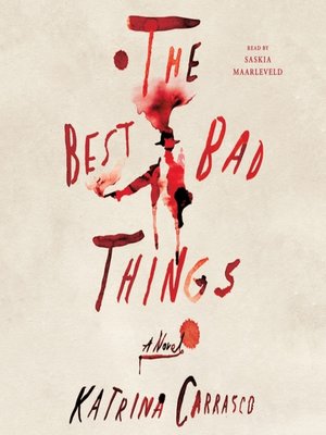 The Best Bad Things by Katrina Carrasco